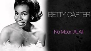 Betty Carter - No Moon At All