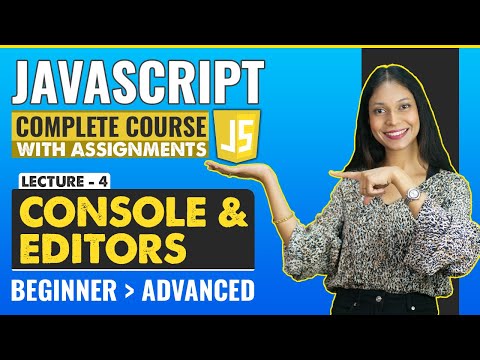 4 Console And Editors Javascript Tutorial For Beginners Javascript Full Course