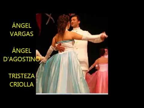 ÁNGEL D'AGOSTINO - ÁNGEL VARGAS - TRISTEZA CRIOLLA - VALS - 1945