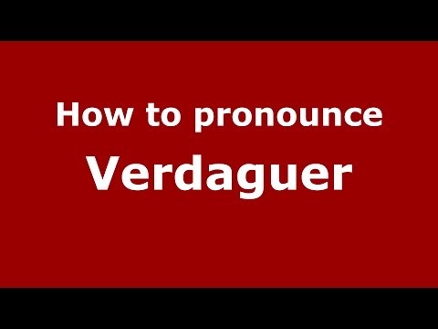 How to pronounce Verdaguer (Spanish/Argentina) - PronounceNames.com
