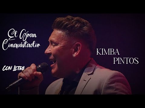 Kimba Pintos   El Gran Conquistador Con Letra