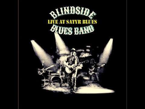 Blindside Blues Band - Live At Satyr Blues