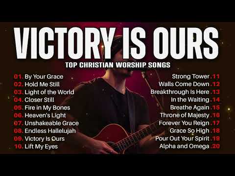 Victory is Ours - Top Christian Worship Songs | New Christian Worship Songs