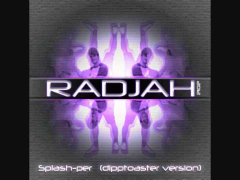 Radjah - Splash-Per (dipptoaster version)