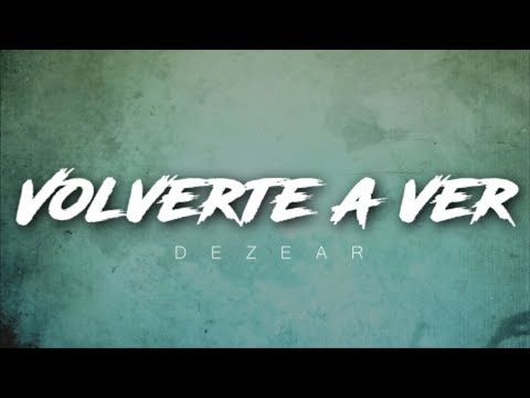 DEZEAR - Volverte a ver (Inutíl)  [Official Video Lyric]