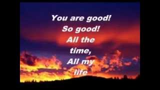 Lincoln Brewster - So Good (with lyrics)