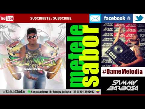 Metele Sabor (Salsa Choke) - El Yei Prod Dj Coco El Cientfico ft Mr A Micolta