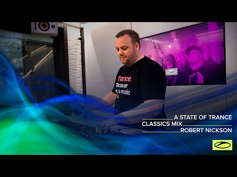 A State Of Trance Classics - Mix 022: Robert Nickson