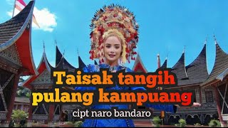 Download lagu TAISAK TANGIH PULANG KAMPUANG lagu Minang terbaru cipt naro bandaro SBN INDONESIA #minang terbaru mp3