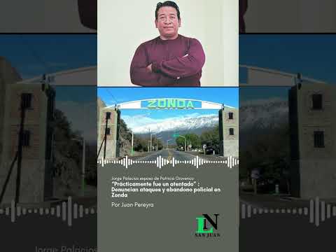 “Prácticamente fue un atentado” : Denuncian ataques y abandono policial en Zonda