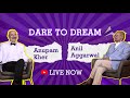 Dare To Dream At Riverside Studios Ft Anupam Kher And Anil Agarwal Episode 2