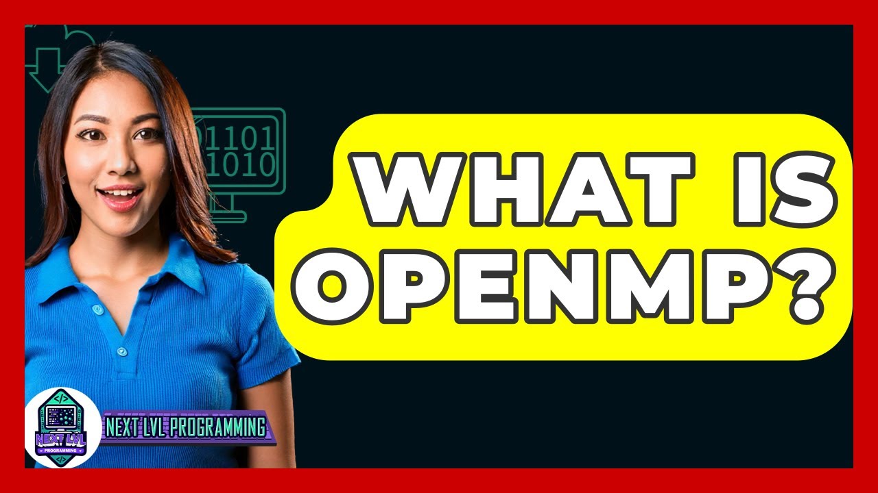 What Is OpenMP? - Next LVL Programming