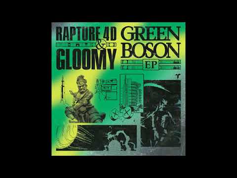 Rapture 4D & Gloomy - Green Boson