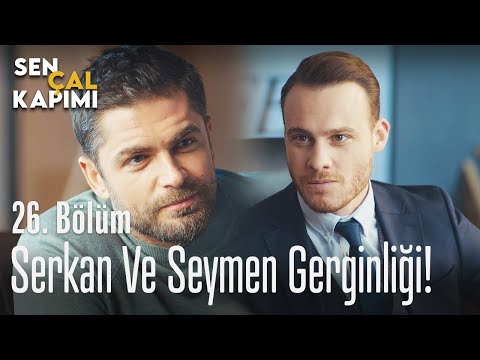 Serkan ve Seymen gerginliği! - Sen Çal Kapımı 26. Bölüm