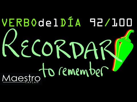 Verb of the day     RECORDAR  – TO REMEMBER    92/100