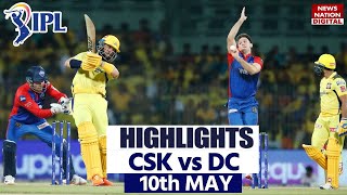 CSK vs DC Full Match Highlights 2023 : Chennai Super Kings Vs Delhi Capitals Highlights