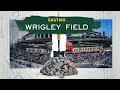 Saving Wrigley Field How A 100 Year Old Ballpark Was Preserved For Generations To Come