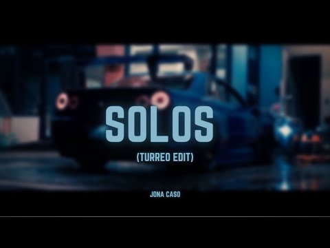 Solos (Turreo Edit) - Jona Caso