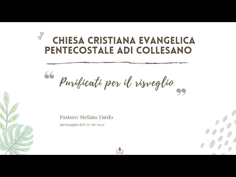 "PURIFICATI PER IL RISVEGLIO"_Chiesa ADI Collesano. Pastore Stefano Turdo, 27/06/2021