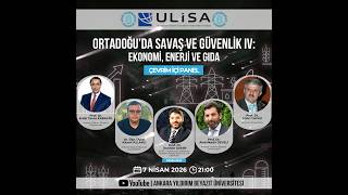 ULİSA Çevrim İçi Panel: “Ortadoğu’da Savaş ve Güvenlik IV: Ekonomi, En