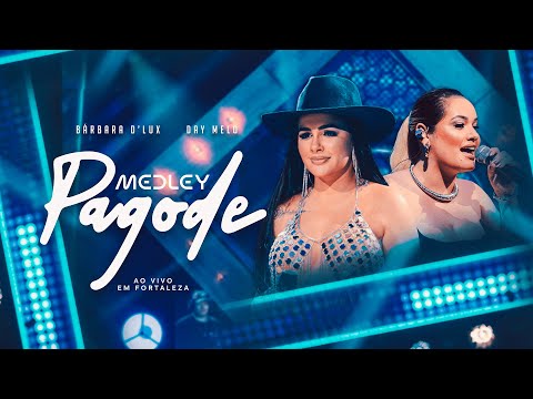 MEDLEY PAGODE - Barbara D'lux feat Day Melo ( CLIPE OFICIAL )