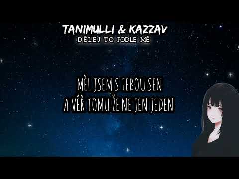 TANIMULLI & KAZZAV - DĚLEJ TO PODLE MĚ  (OFFICIAL LYRIC VIDEO)