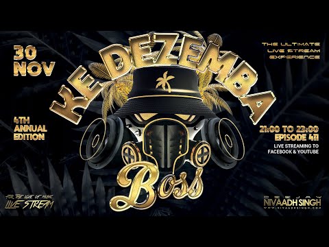 Deejay Nivaadh Singh - For The Love Of Music (Ke Dezemba Boss Ep. 411)