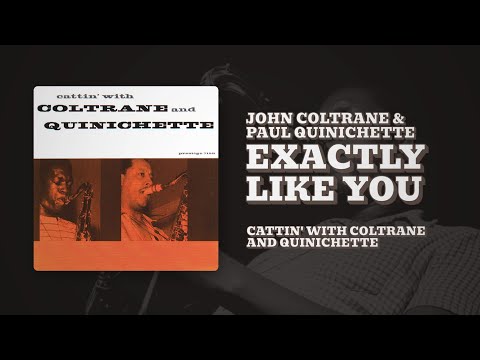 John Coltrane & Paul Quinichette - Exactly Like You (Official Audio)