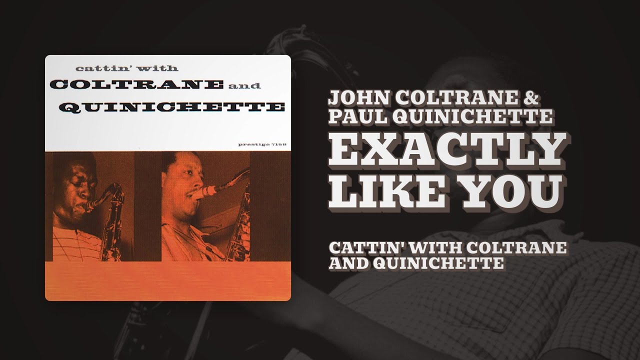 John Coltrane & Paul Quinichette - Exactly Like You (Official Audio)