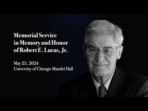Memorial Service in Memory and Honor of Robert E. Lucas, Jr.