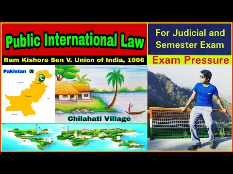Ram Kishore Sen V. Union of India, 1966 | Public International Law | Aasim Yezdani
