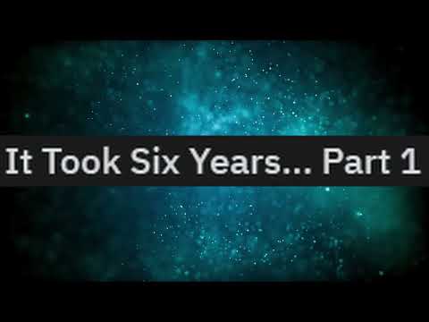 [HFY] It Took Six Years... Part 1 [ A Story By ZakkaryGreenwell]