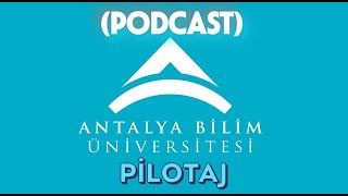 Antalya Bilim Üniversitesi Pilotaj Bölümü - 2: Kabul Şartları ve PRAXI