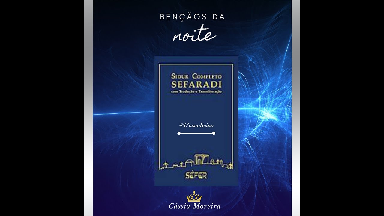 BÊNÇÃOS DA NOITE - Sidur Completo Sefaradi