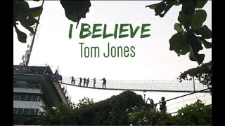 I Believe | Tom Jones (1970) | with lyrics