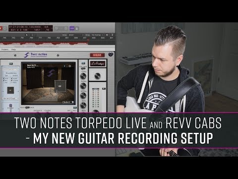 Two Notes Torpedo Live and Revv Cab Impulses - My new guitar recording setup