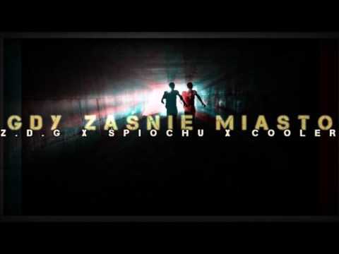 03. Z.D.G feat. COOLER, Śpiochu - Gdy Zaśnie Miasto