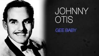 Johnny Otis - GEE BABY