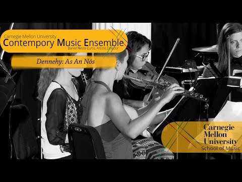 Carnegie Mellon Contemporary Ensemble- Donnacha Dennehy: As An Nós (2009)
