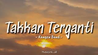 Download lagu Takkan Terganti - Kangen Band || Reggae Version (Lirik Lagu)🎶🎶 mp3