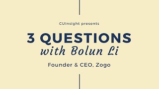 3 Questions with Zogo’s Bolun Li