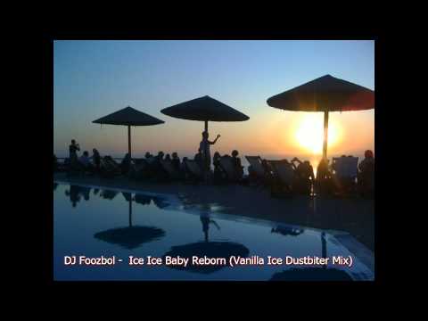 DJ Foozbol -  Ice Ice Baby Reborn - Vanilla Ice Dustbiter Mix.ts