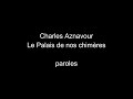 Charles Aznavour-Le Palais de nos chimères-paroles