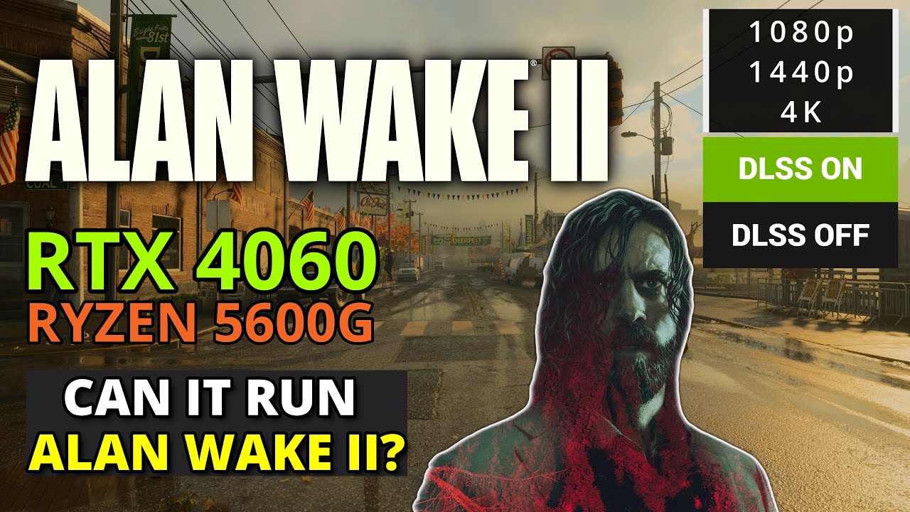 Alan Wake 2 on RTX 4060 + Ryzen 5600G – 1080p/1440p/4K