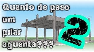 Quanto de peso um pilar aguenta??? - II