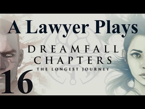Let's Play Dreamfall Chapters - 16