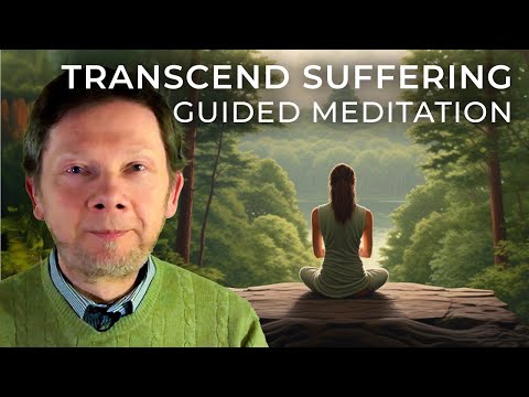 Transcend Suffering | A Guided Meditation by Eckhart Tolle