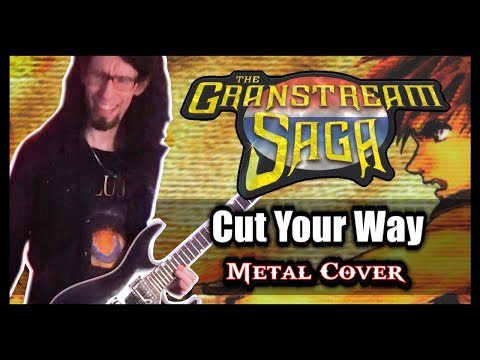 The Granstream Saga - Cut Your Way [METAL COVER]
