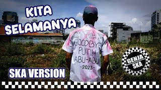 Download lagu KITA SELAMANYA - SKA VERSION BY GENJA SKA ( Song By Bondan Prakoso & Fade2Black ) mp3