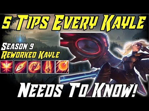 5 Tips Every Reworked Kayle Needs To Know! League of Legends Kayle Guide Season 9 2019
